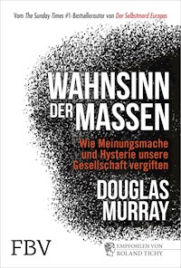 Wahnsinn der Massen - Douglas Murray - ebook