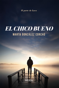 El chico bueno - Marta González Corcho - ebook