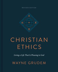 Christian Ethics (Revised Edition) - Wayne Grudem - ebook