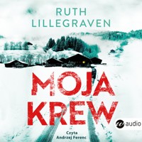 Moja krew - Ruth Lillegraven - audiobook