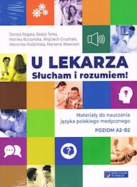 U lekarza Słucham i rozumiem Materiały do nauczania języka polskiego medycznego - Rogala Dorota, Terka Beata, Burzyńska Monika - książka