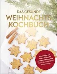 Das gesunde Weihnachtskochbuch - Tasty Katy - ebook