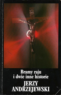 Bramy raju i dwie inne historie - Jerzy Andrzejewski - ebook
