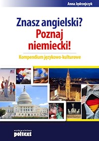 Znasz angielski Poznaj niemiecki Kompendium językowo-kulturowe - Anna Jędrzejczyk - książka