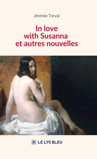 In love with Susanna et autres nouvelles - Jérémie Torval - ebook