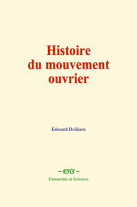 Histoire du mouvement ouvrier - Édouard Dolléans - ebook
