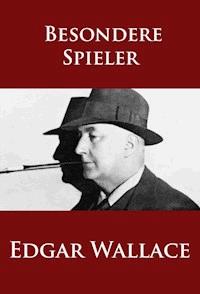Besondere Spieler - Edgar Wallace - ebook