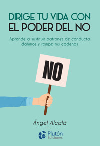 Dirige tu vida con el poder del NO - Ángel Alcalá - ebook