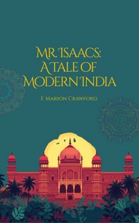 Mr. Isaacs: A Tale of Modern India - F. Marion Crawford - ebook