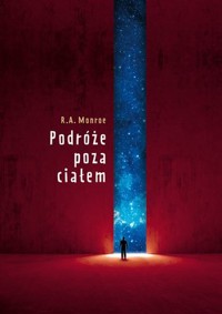 Podróże poza ciałem - R.A. Monroe - książka