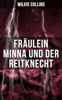 Fräulein Minna und der Reitknecht - Collins Wilkie - ebook