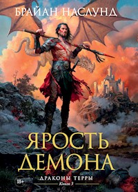 Драконы Терры. Книга 3. Ярость демона - Брайан Наслунд - ebook
