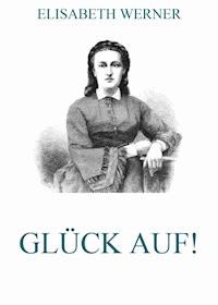 Glück Auf! - Elisabeth Werner - ebook