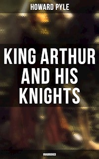 King Arthur and His Knights (Unabridged) - Howard Pyle - ebook