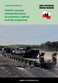 Polskie naczepy niskopodwoziowe do przewozu ciężkiej techniki wojskowej - Jarosław Brach - książka