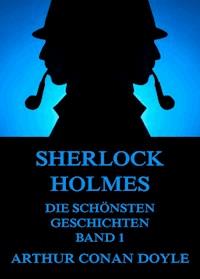 Sherlock Holmes - Die schönsten Detektivgeschichten, Band 1 - Arthur Conan Doyle - ebook
