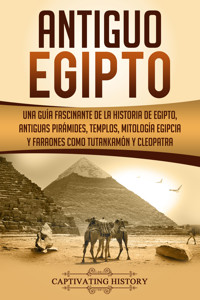 Antiguo Egipto - Captivating History - ebook