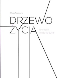 Drzewo życia Tom 3 lata 1942-1944 - Rosenfarb Chava - książka