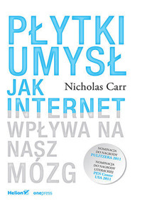 Płytki umysł. Jak internet wpływa na nasz mózg - Nicholas Carr - książka