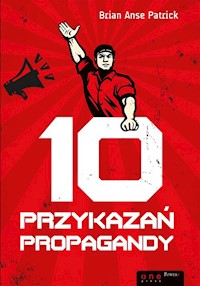 10 przykazań propagandy - Patrick Brian Anse - książka