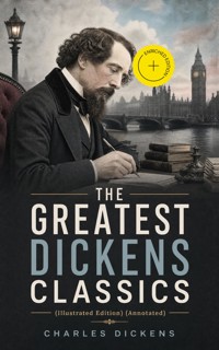 THE GREATEST DICKENS CLASSICS (Illustrated Edition) (Annotated) - Dickens Charles - ebook