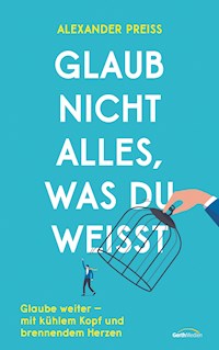 Glaub nicht alles, was du weißt - Alexander Preiss - ebook