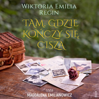 Tam, gdzie kończy się cisza - Wiktoria Emilia Regin - ebook + audiobook