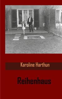 Reihenhaus - Karoline Harthun - ebook