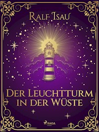 Der Leuchtturm in der Wüste - Ralf Isau - ebook