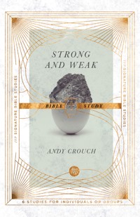 Strong and Weak Bible Study - Andy Crouch - ebook