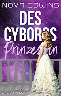 Des Cyborgs Prinzessin - Nova Edwins - ebook