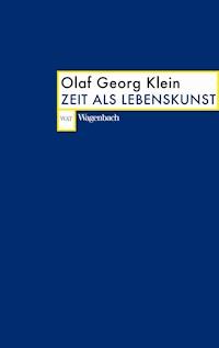 Zeit als Lebenskunst - Olaf Georg Klein - ebook