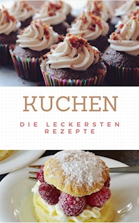 Kuchen die leckersten Rezepte - Brigitte Selina - ebook