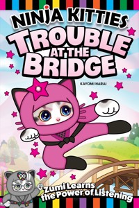 Ninja Kitties Trouble at the Bridge - Kayomi Harai - ebook