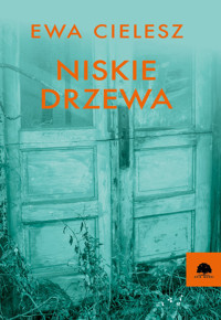 Niskie drzewa - Ewa Cielesz - ebook + audiobook + książka