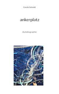 ankerplatz - Carolin Schmidt - ebook
