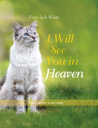 I Will See You in Heaven (Cat Lover's Edition) - Friar Jack Wintz - ebook