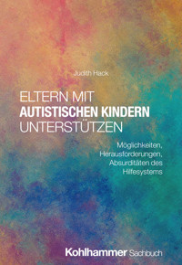 Eltern mit autistischen Kindern unterstützen - Judith Hack - ebook