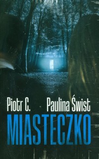 Miasteczko - Piotr C., Świst Paulina - ebook + audiobook + książka