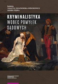 Kryminalistyka wobec pomyłek sądowych -  - książka