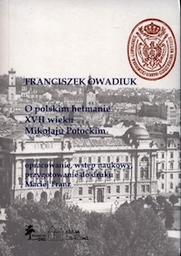O polskim hetmanie XVII w. Mikołaju Potockim - Owadiuk Franciszek - książka