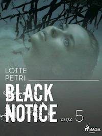 Black Notice. Black notice: część 5 - Lotte Petri - ebook + audiobook