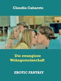 Die zwanglose Wohngemeinschaft - Claudia Cabarete - ebook