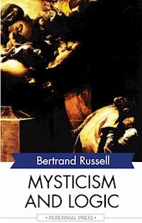 Mysticism and Logic - Bertrand Russell - ebook