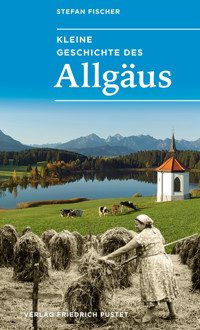 Kleine Geschichte des Allgäus - Fischer Stefan - ebook