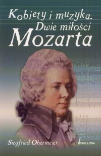 Kobiety i muzyka. Dwie miłości Mozarta - Obermeier Siegfried - ebook