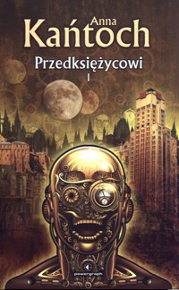 Przedksiężycowi. Tom 1 -  - książka