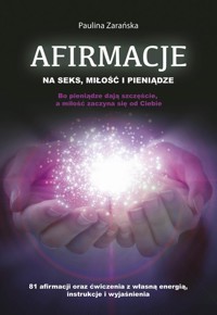 Afirmacje na seks, miłość i pieniądze - Zarańska Paulina - książka