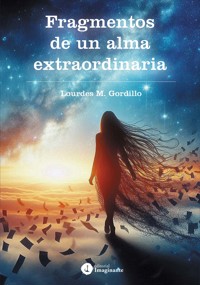 Fragmentos de un alma extraordinaria - Lourdes M. Gordillo - ebook