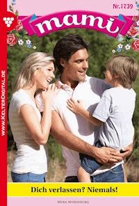 Dich verlassen? Niemals! - Myra Myrenburg - ebook